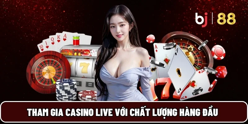 Giới thiệu sòng bài trực tuyến chuyên nghiệp tại nhà cái BJ88